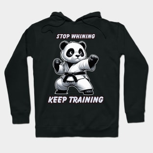 Stop Whining Keep Training Black Belt Karate Panda Hoodie